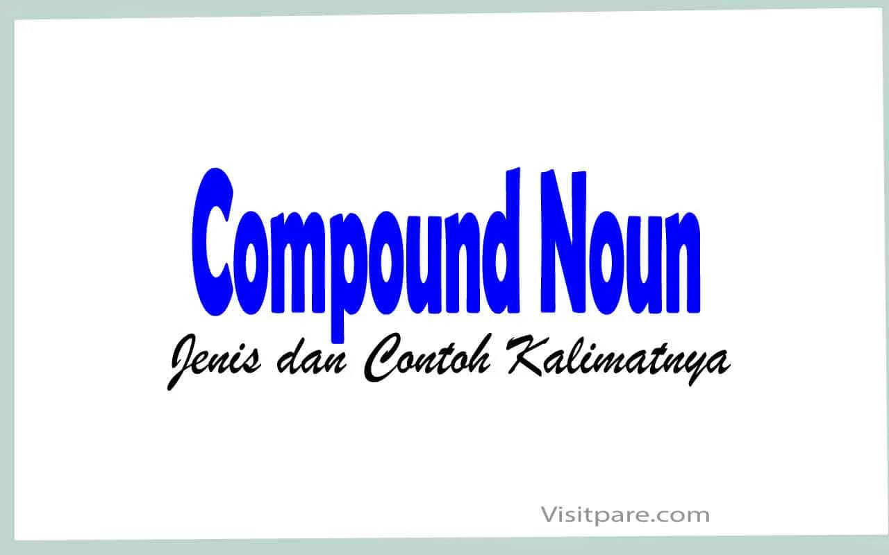 Compound Noun Jenis Dan Contoh Kalimatnya Kampung Inggris Pare