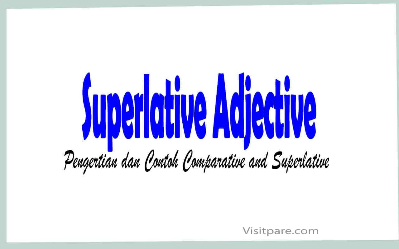 Pengertian Bentuk Dan Contoh Superlative Adjective Vrogue Co