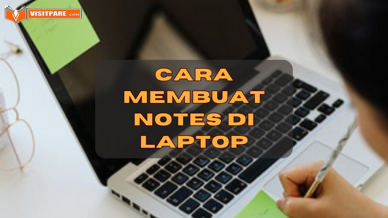 Cara Membuat Notes Di Laptop Tanpa Aplikasi Lain Visitpare