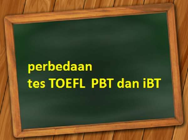 Perbedaan TOEFL IBT dan PBT Beserta Keunggulannya Masing-Masing