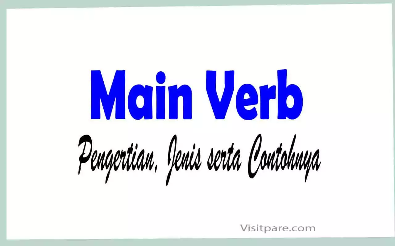 Main verb Pengertian, Jenis serta Contohnya
