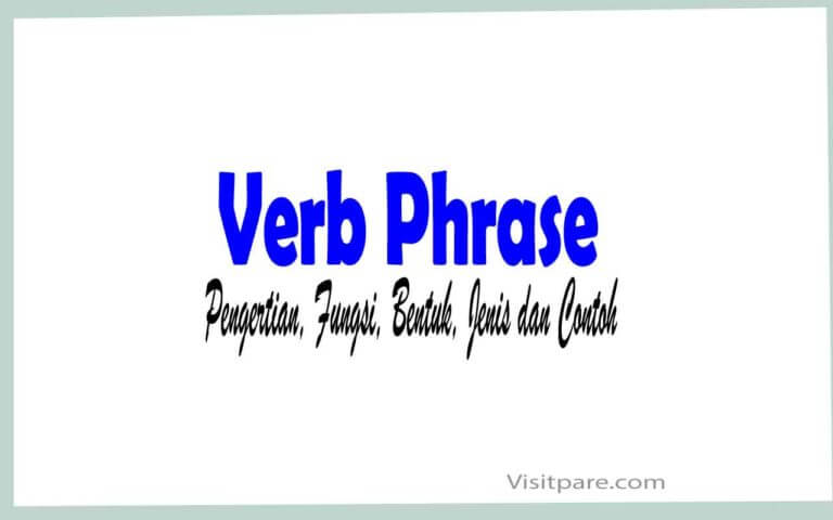 Verb Phrase Pengertian, Fungsi, Bentuk, Jenis dan Contohnya