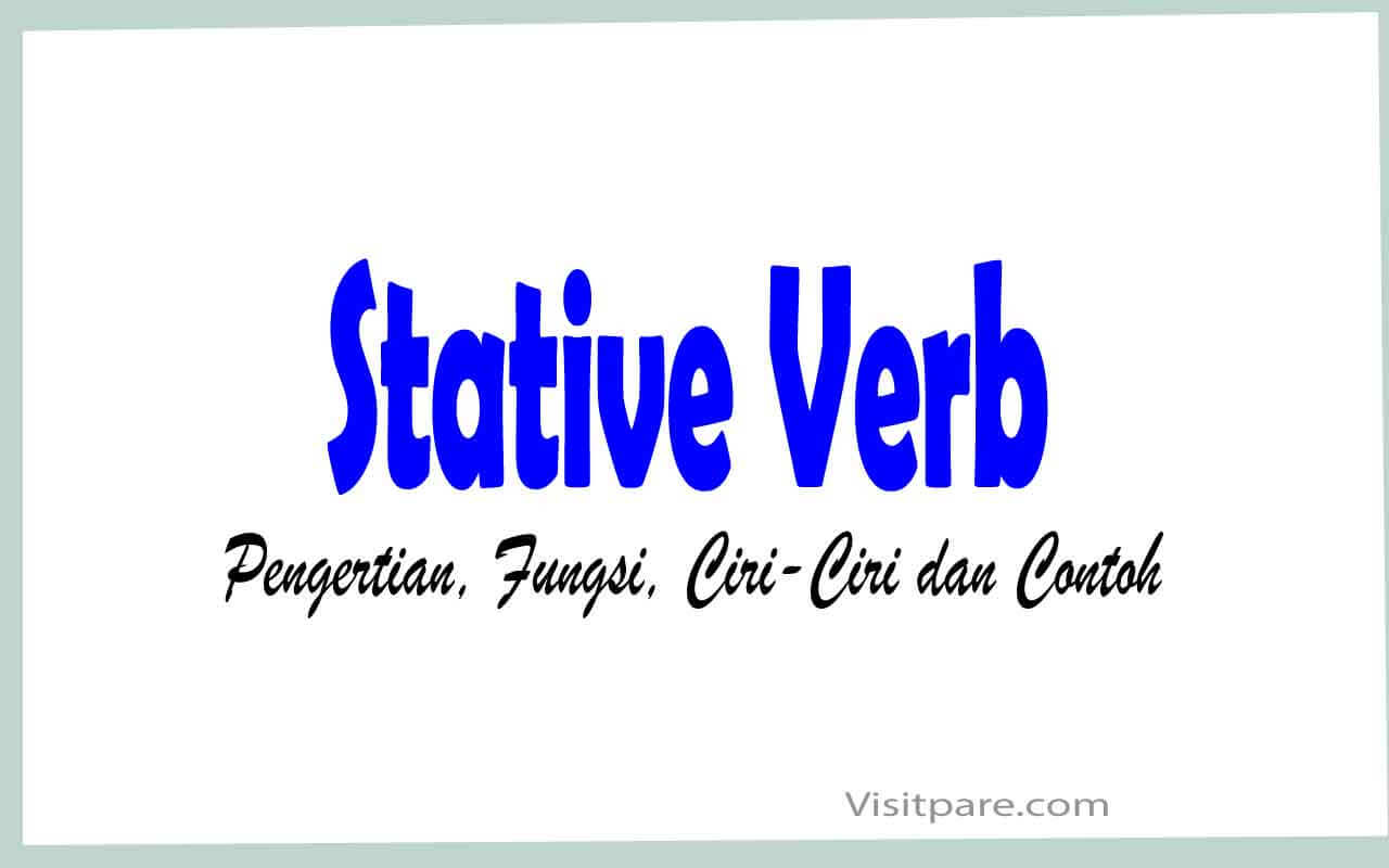 Stative Verb Pengertian, Fungsi, Ciri-ciri dan Contoh