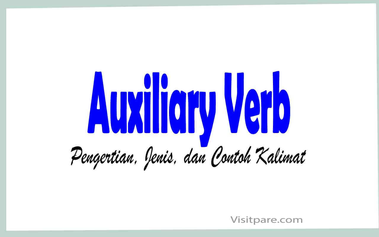 Auxiliary Verb Pengertian, Jenis, dan Contoh Kalimat