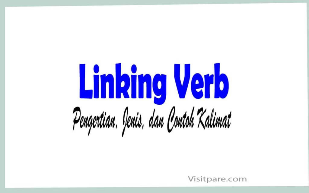 Pengertian Jenis Dan Contoh Kalimat Linking Verbs Dalam Bahasa - Riset