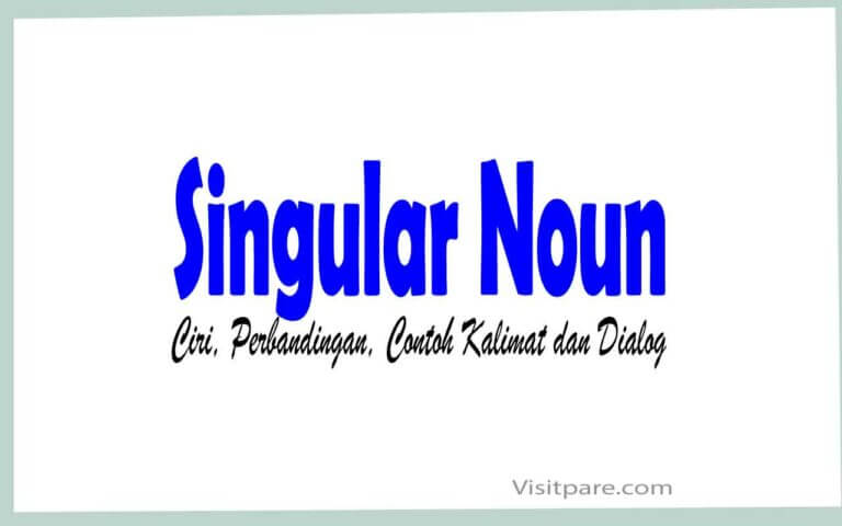 Singular Noun Ciri-Ciri, Perbandingan, Contoh Kalimat dan Dialog