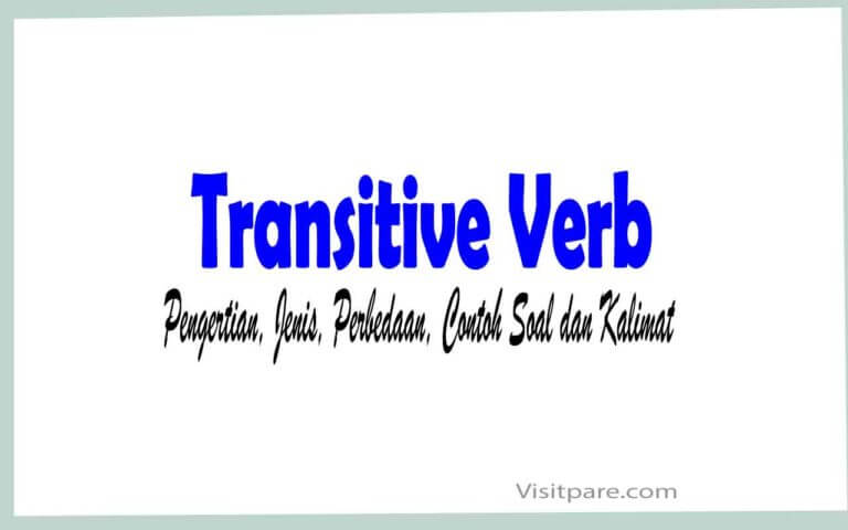 Transitive Verbs Pengertian, Jenis, Perbedaan, Contoh Soal dan Kalimat
