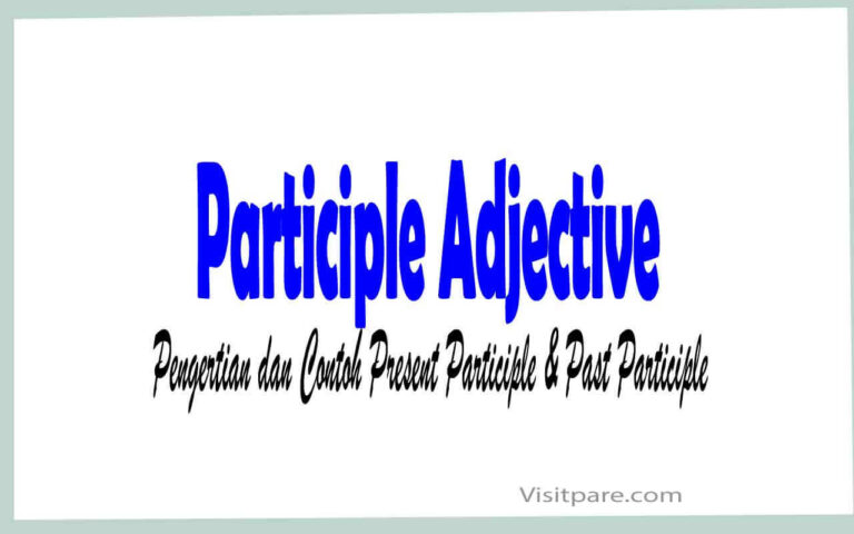 Participle Adjective Pengertian dan Contoh Present Participle & Past Participle