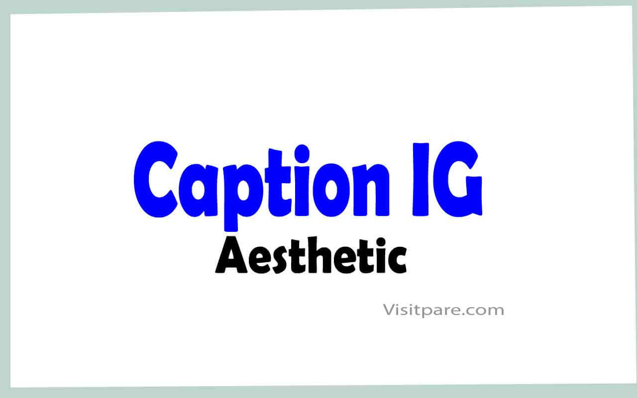 Caption IG Aesthetic Bahasa Inggris dan Artinya! - Visitpare.com