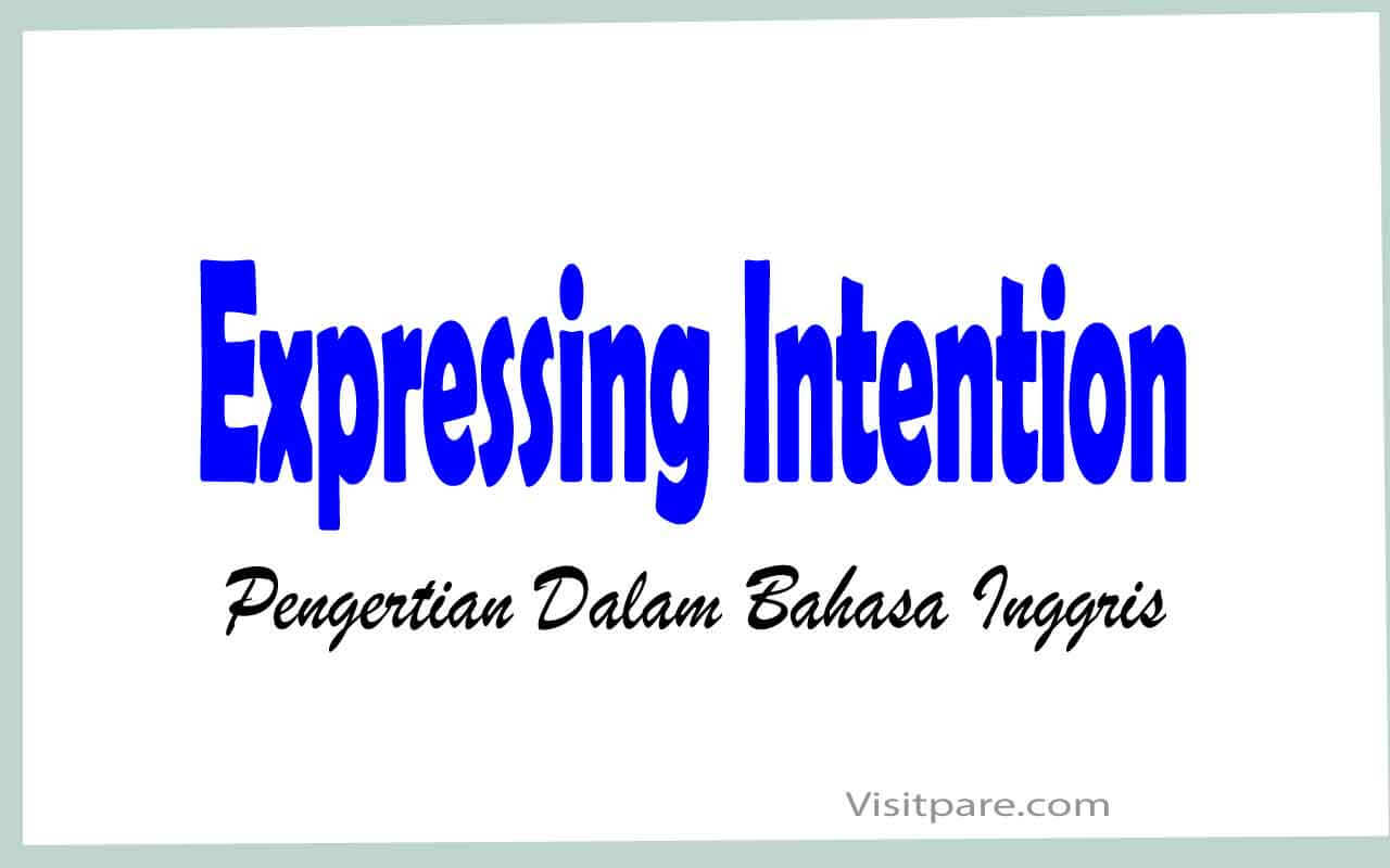 Pengertian Expressing Intention dalam Bahasa Inggris