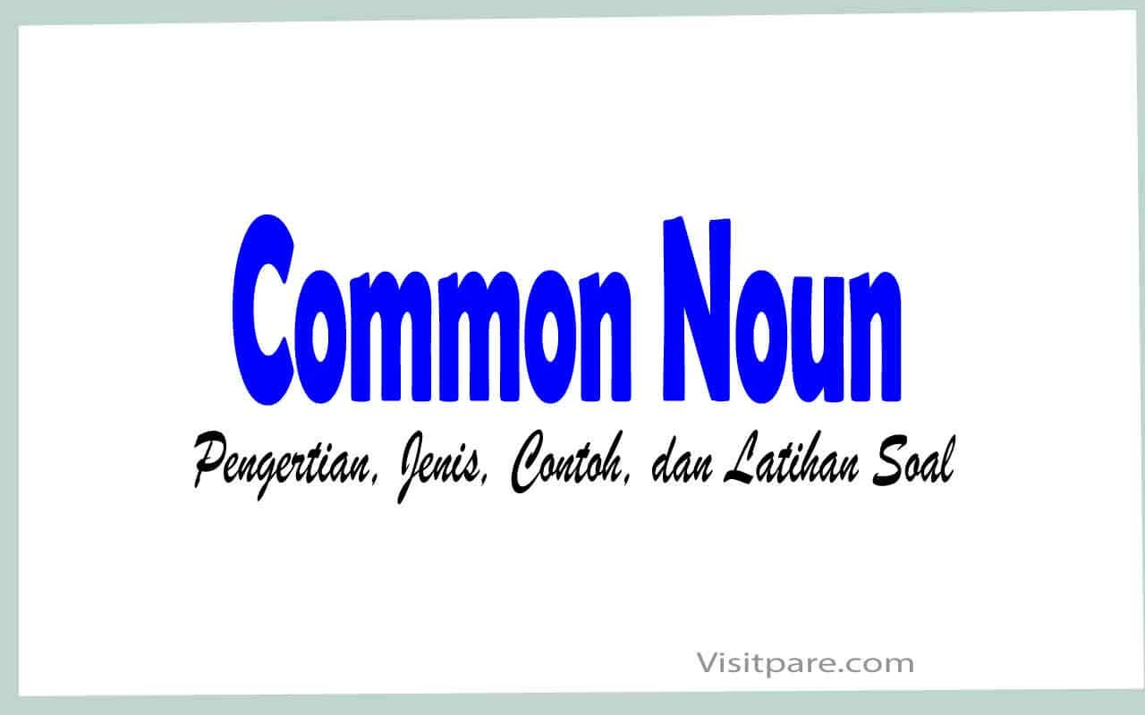 Common Noun Pengertian Jenis Contoh Dan Latihan Soal 9952