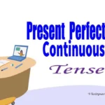 Present Perfect Continuous