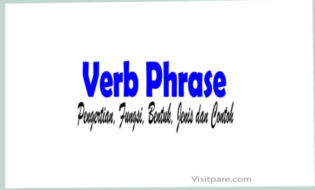 Verb Phrase: Pengertian, Fungsi, Bentuk, Jenis dan Contohnya