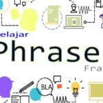 Phrases: Pengertian, Fungsi, Jenis dan Contoh Penggunaannya
