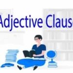 Adjective Clause: Karakteristik, Jenis, Fungsi dan Contoh Kalimat