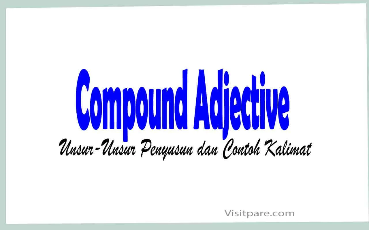 Compound Adjective Unsur-Unsur Penyusun dan Contoh Kalimat