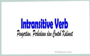 Intransitive Verb Pengertian, Perbedaan dan Contoh Kalimat Arti