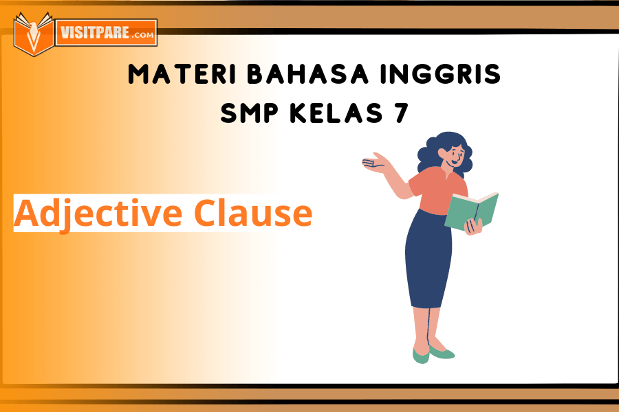 Materi Bahasa Inggris SMP Kelas 7 Adjective Clause