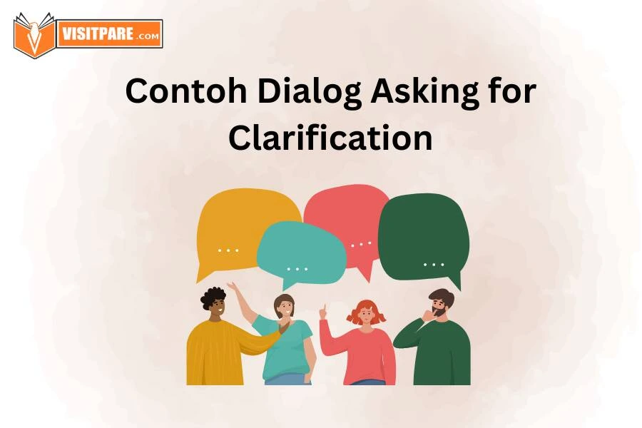Contoh Dialog Asking for Clarification