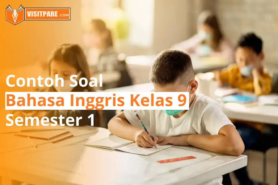 Contoh Soal Bahasa Inggris Kelas 9 Semester 1