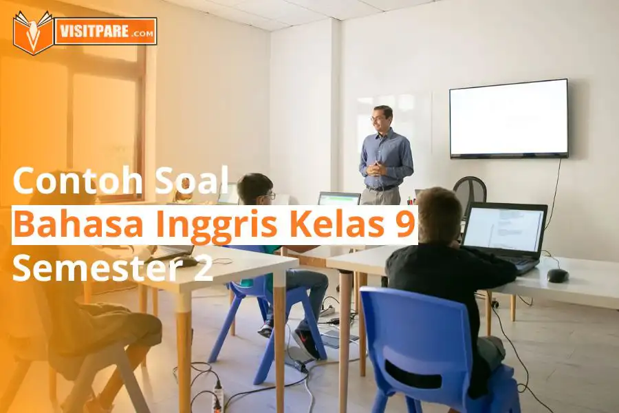 Contoh Soal Bahasa Inggris Kelas 9 Semester 2