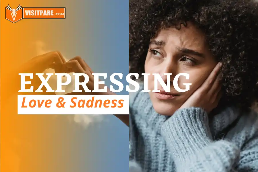 Expressing Love and Sadness