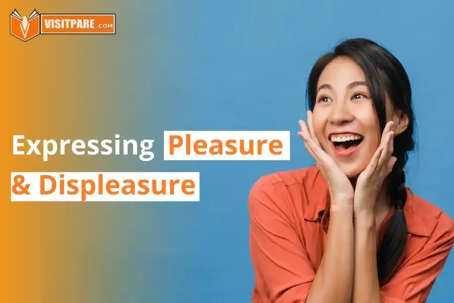 Expressing Pleasure and Displeasure