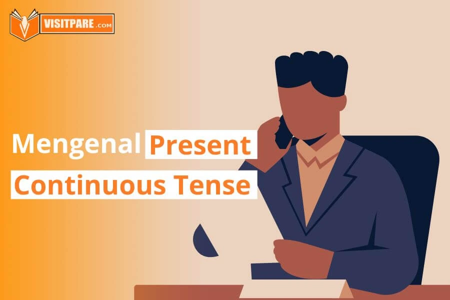 Mengenal Present Continuous Tense dan Contoh Kalimatnya