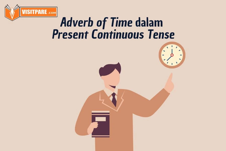 Penggunaan Adverb of Time dalam Present Continuous Tense
