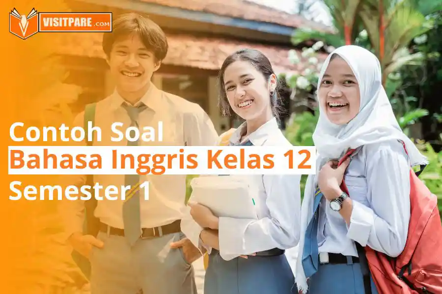 Contoh Soal Pilihan Ganda Bahasa Inggris Kelas 12 Semester 1