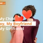 Pelajari materi my child, my boy, my boyfriend dan my girlfriend artinya dan contoh kalimatnya