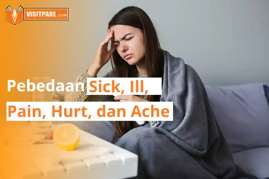 Perbedaan Sick, Ill, Pain, Hurt, dan Ache