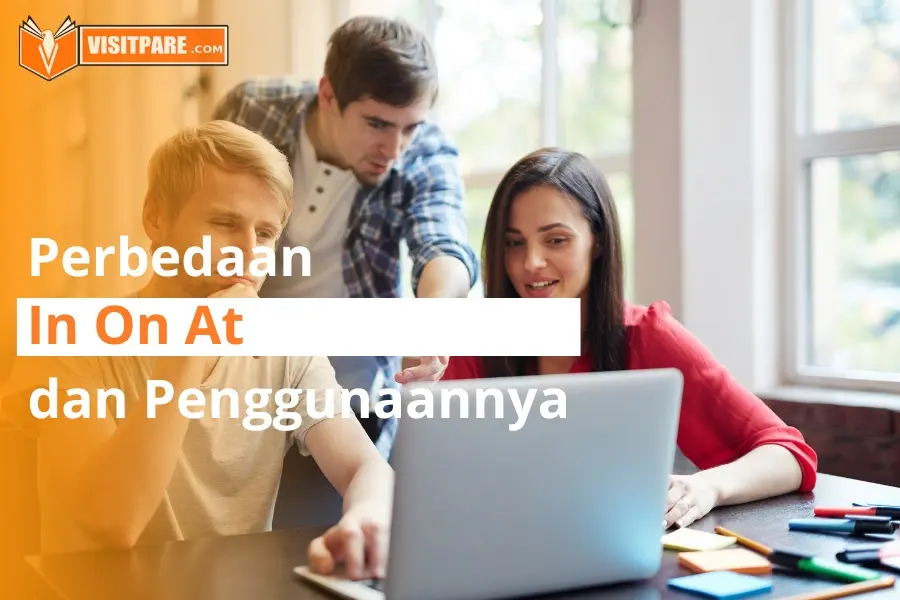 Perbedaan in on at dan penggunaannya