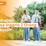 Percakapan Bahasa Inggris 2 Orang di Sekolah