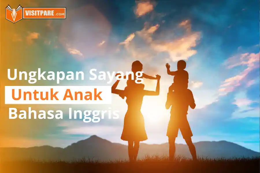 ungkapan sayang untuk anak dalam bahasa inggris dan contohnya