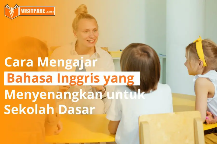 cara mengajar Bahasa Inggris yang menyenangkan untuk anak SD