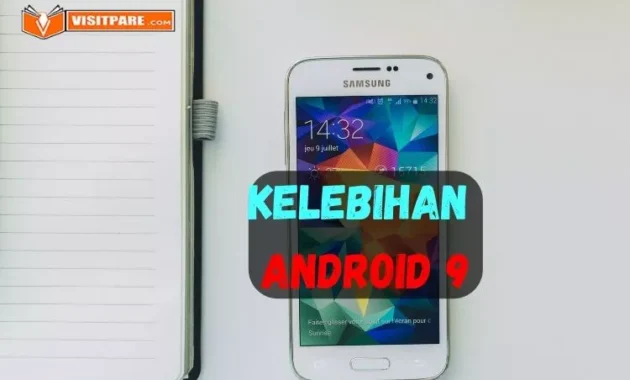 Kelebihan Android 9