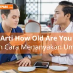 Belajar memahami arti how old are you