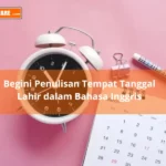 Bentuk Penulisan Tempat Tanggal Lahir