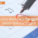 Cara Membaca Tanggal dalam Bahasa Inggris dengan Benar