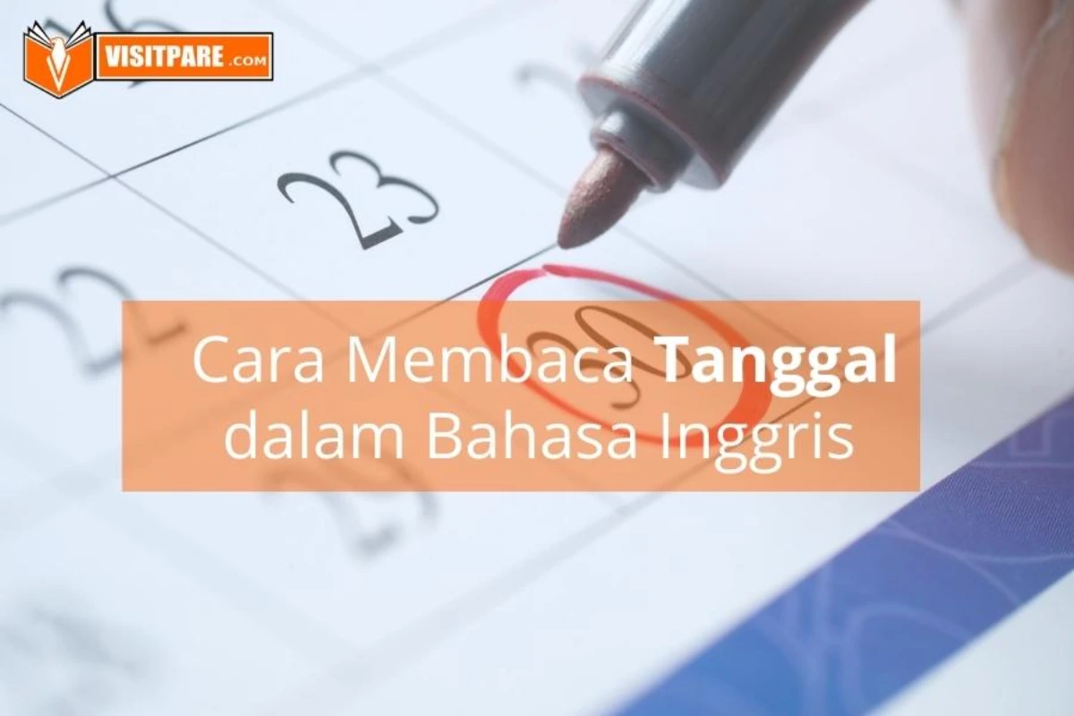 Cara Membaca Tanggal dalam Bahasa Inggris dengan Benar