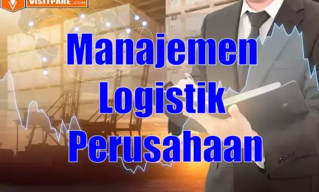 Contoh Manajemen Logistik Perusahaan, Ini Ragam Aktivitasnya