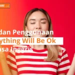 Ketahui arti dari everything will be ok