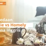 Perbedaan Homie vs homely dalam Bahasa Inggris