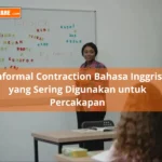 Kumpulan Informal contraction dalam bahasa Inggris yang sering digunakan untuk percakapan
