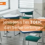 Jenis Tes TOEIC yang Perlu Diketahui