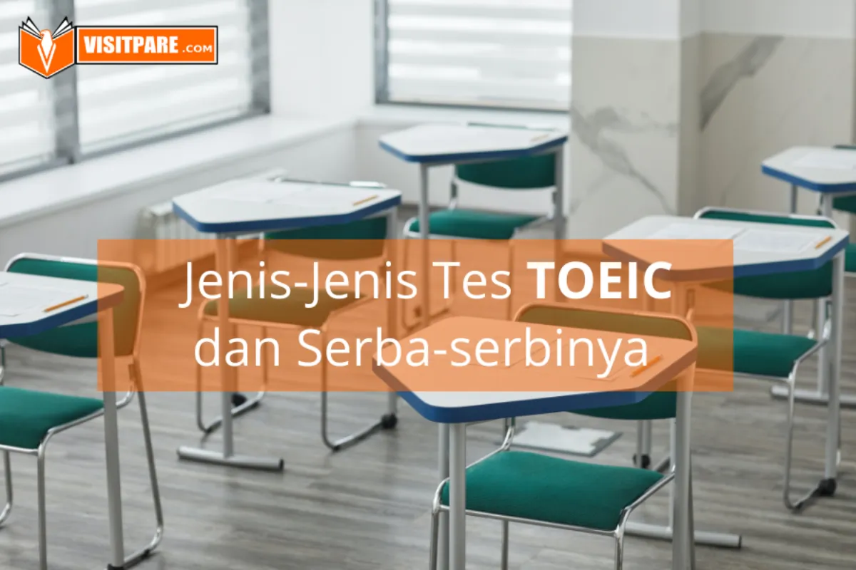 Jenis Tes TOEIC yang Perlu Diketahui