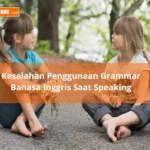 kesalahan penggunaan grammar Bahasa Inggris sering terjadi pada pemula