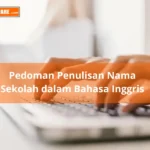 Cara Menulis Nama Sekolah Bahasa Inggris