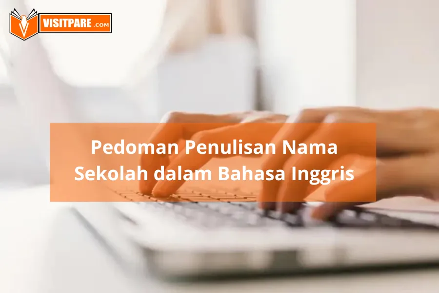 Cara Menulis Nama Sekolah Bahasa Inggris